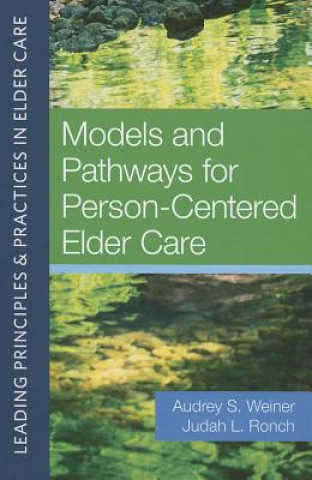 Kniha Models and Pathways for Person-Centered Elder Care 