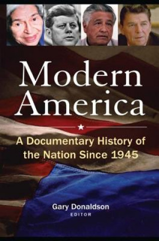 Carte Modern America: A Documentary History of the Nation Since 1945 Robert H. Donaldson