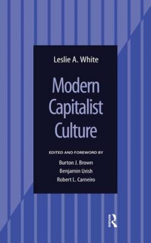 Kniha Modern Capitalist Culture Leslie A. White