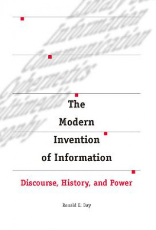 Kniha Modern Invention of Information Ronald E. Day