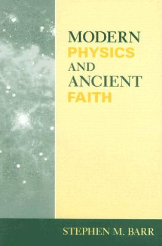 Carte Modern Physics and Ancient Faith Stephen M. Barr