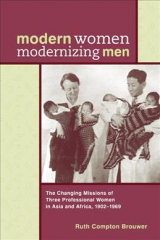 Carte Modern Women Modernizing Men Ruth Compton Brouwer