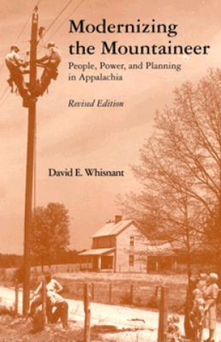 Kniha Modernizing Mountaineer David E Whisnant