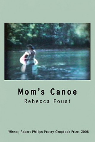 Kniha Mom's Canoe Rebecca Foust