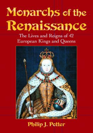 Kniha Monarchs of the Renaissance Philip J. Potter