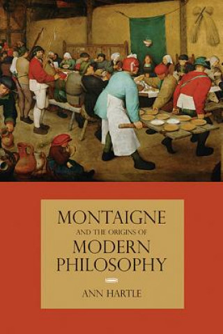 Βιβλίο Montaigne and the Origins of Modern Philosophy Hartle