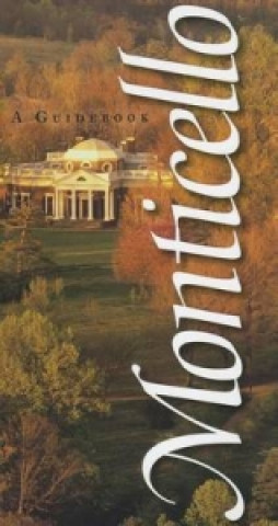 Knjiga Monticello Thomas Jefferson Foundation Professor of History Emeritus Merrill D (University of Virginia (Emeritus) University of Virginia University of Virginia U