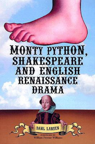Carte Monty Python, Shakespeare and English Renaissance Drama Darl Larsen