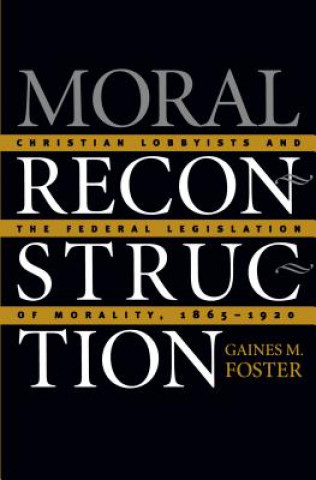 Livre Moral Reconstruction Gaines M. Foster