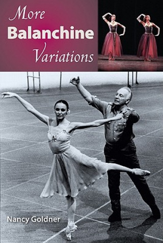 Kniha More Balanchine Variations Nancy Goldner