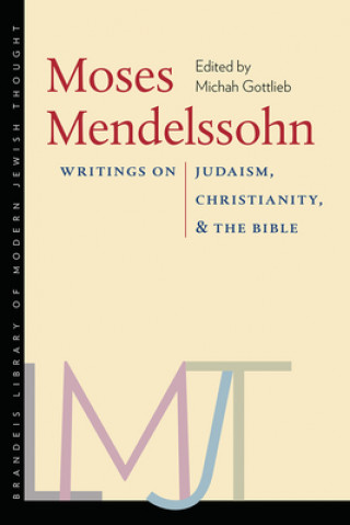 Carte Moses Mendelssohn - Writings on Judaism, Christianity, and the Bible Michah Gottlieb