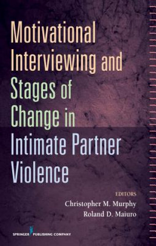 Kniha Motivational Interviewing and Stages of Change in Intimate Partner Violence Christopher Murphy