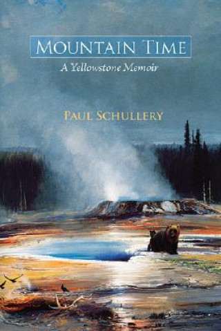 Knjiga Mountain Time Paul Schullery