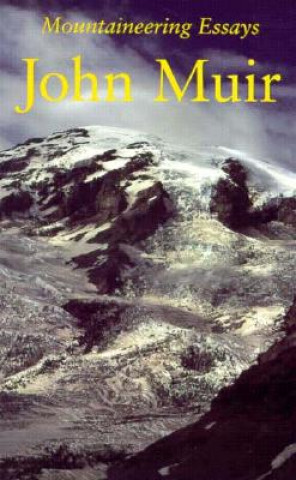 Livre Mountaineering Essays John Muir