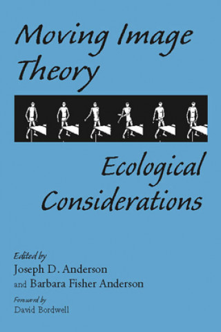Kniha Moving Image Theory Joseph D. Anderson