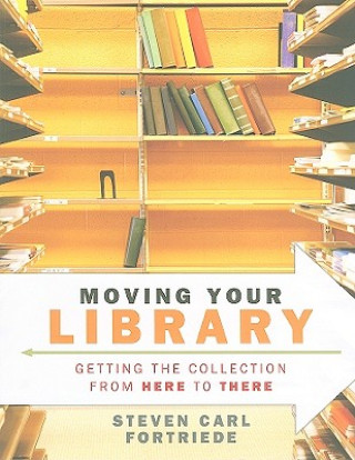 Book Moving Your Library Steven Carl Fortriede