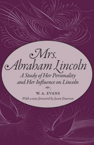 Kniha Mrs. Abraham Lincoln W.A. Evans