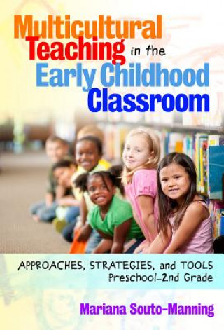 Kniha Multicultural Teaching in the Early Childhood Classroom Mariana Souto-Manning