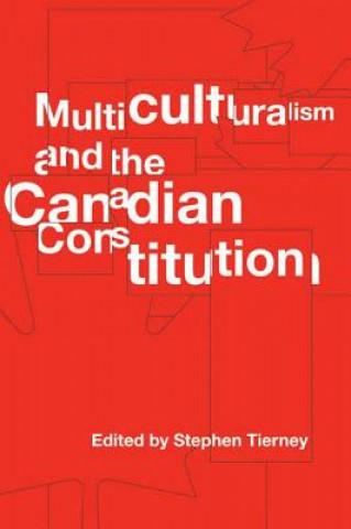 Könyv Multiculturalism and the Canadian Constitution 