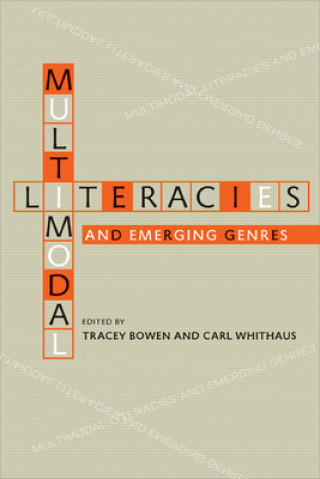 Книга Multimodal Literacies and Emerging Genres Tracey Bowen