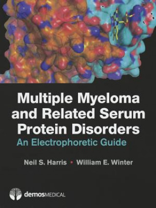 Książka Multiple Myeloma and Related Serum Protein Disorders William E. Winter