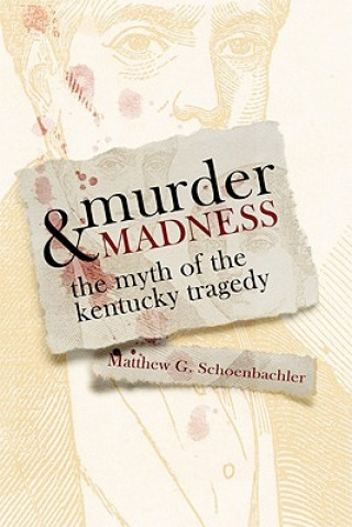 Kniha Murder and Madness Matthew G. Schoenbachler