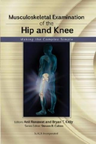 Książka Musculoskeletal Examination of the Hip and Knee Bryan T. Kelly