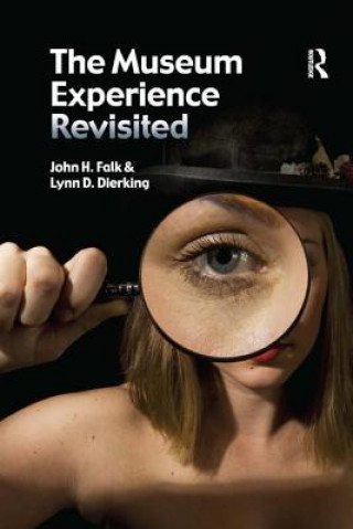 Knjiga Museum Experience Revisited Lynn D. Dierking