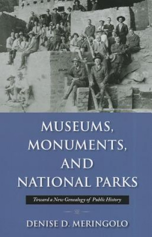 Kniha Museums, Monuments and National Parks Denise D. Meringolo