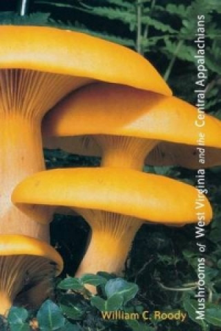 Kniha Mushrooms of West Virginia and the Central Appalachians William C. Roody