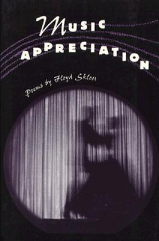 Könyv Music Appreciation Floyd Skloot
