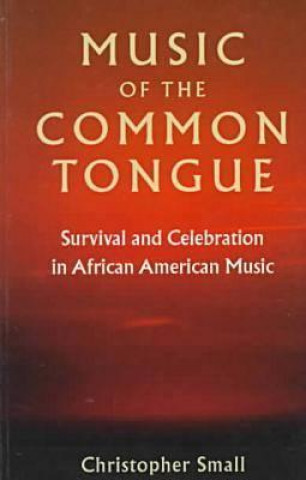 Book Music of the Common Tongue Christopher Small