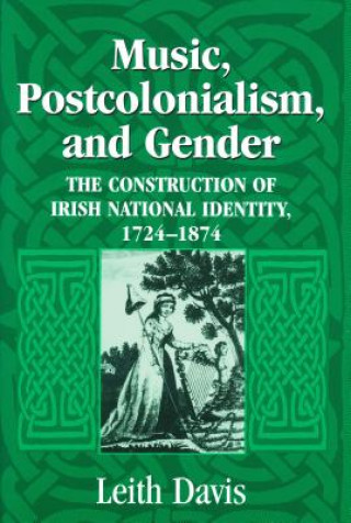 Kniha Music, Postcolonialism, and Gender Davis Leith