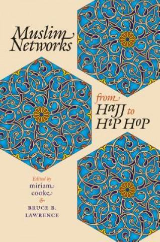 Könyv Muslim Networks from Hajj to Hip Hop Miriam Cooke