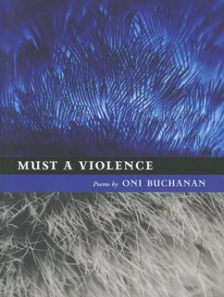Carte Must a Violence Oni Buchanan