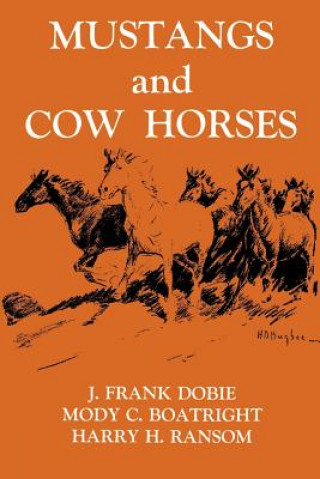 Könyv Mustangs And Cow Horses Mody C. Boatright