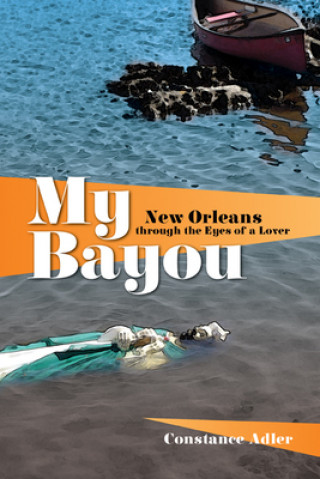 Knjiga My Bayou Constance Adler