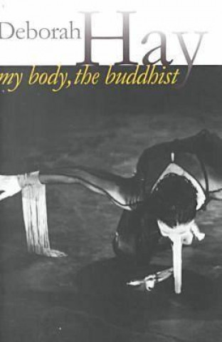 Книга My Body, The Buddhist Deborah Hay