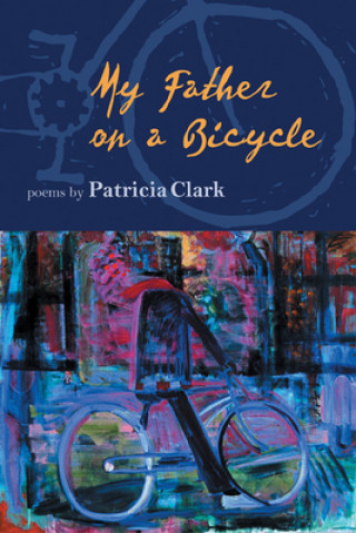 Book My Father on a Bicycle Patricia Clark