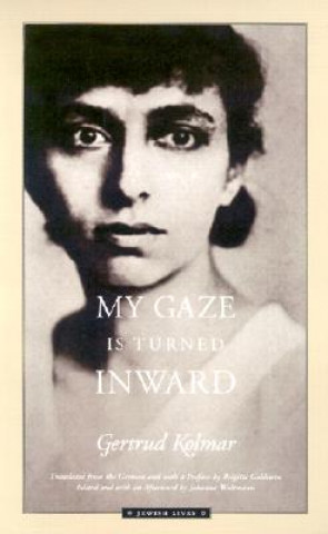 Buch My Gaze is Turned Inward Gertrud Kolmar