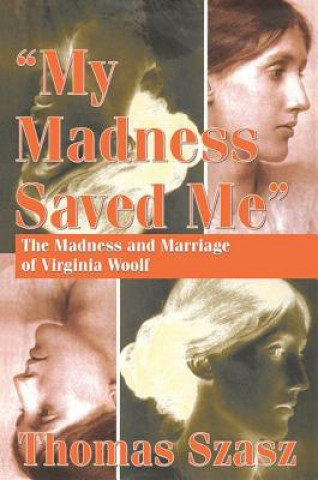 Book My Madness Saved Me Thomas Szasz