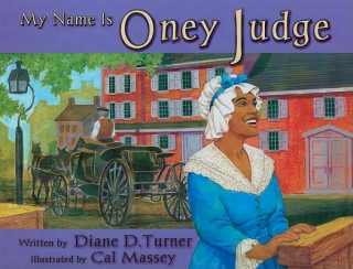 Könyv My Name is Oney Judge Diane D. Turner