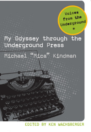 Carte My Odyssey Through the Underground Press Michael Kindman