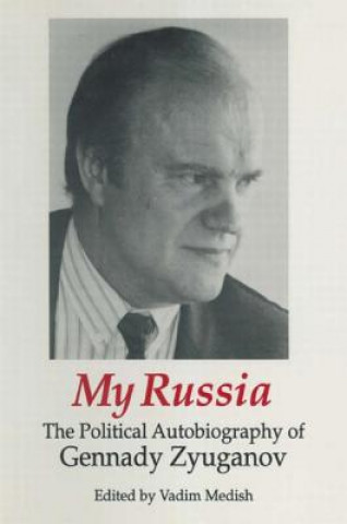 Książka My Russia: The Political Autobiography of Gennady Zyuganov Gennady Zyuganov