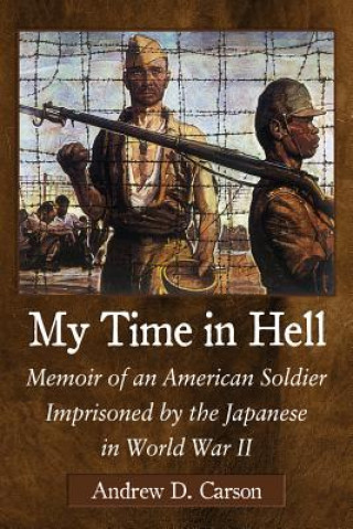 Knjiga My Time in Hell Andrew D. Carson