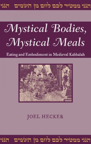 Kniha Mystical Bodies, Mystical Meals Joel Hecker