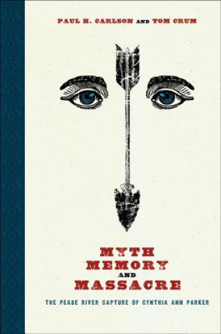 Könyv Myth, Memory, and Massacre Tom Crum