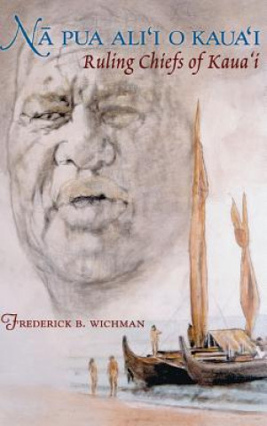 Kniha Na Pua Ali'i O Kaua'i Frederick Wichman