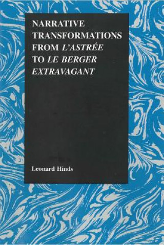 Книга Narrative Transformations from L'Astree to Le berger extravagant Leonard Hinds