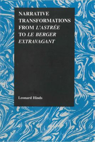 Buch Narrative Transformations from L'Astree to Le berger extravagant Leonard Hinds